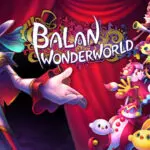 Balan Wonderworld Review (Nintendo Switch) A Wonder of a Blunder
