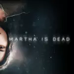 Psychological Thriller ‘Martha Is Dead’ Confirms Launch on PlayStation, Xbox, and PC on February 24, 2022