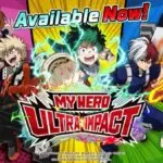 Witness the MIGHT of MY HERO ULTRA IMPACT landing on App Stores