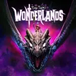 Tiny Tina’s Wonderlands is Now Available Worldwide