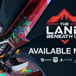 The Land Beneath Us Gets Official Release Date & Demo Launch